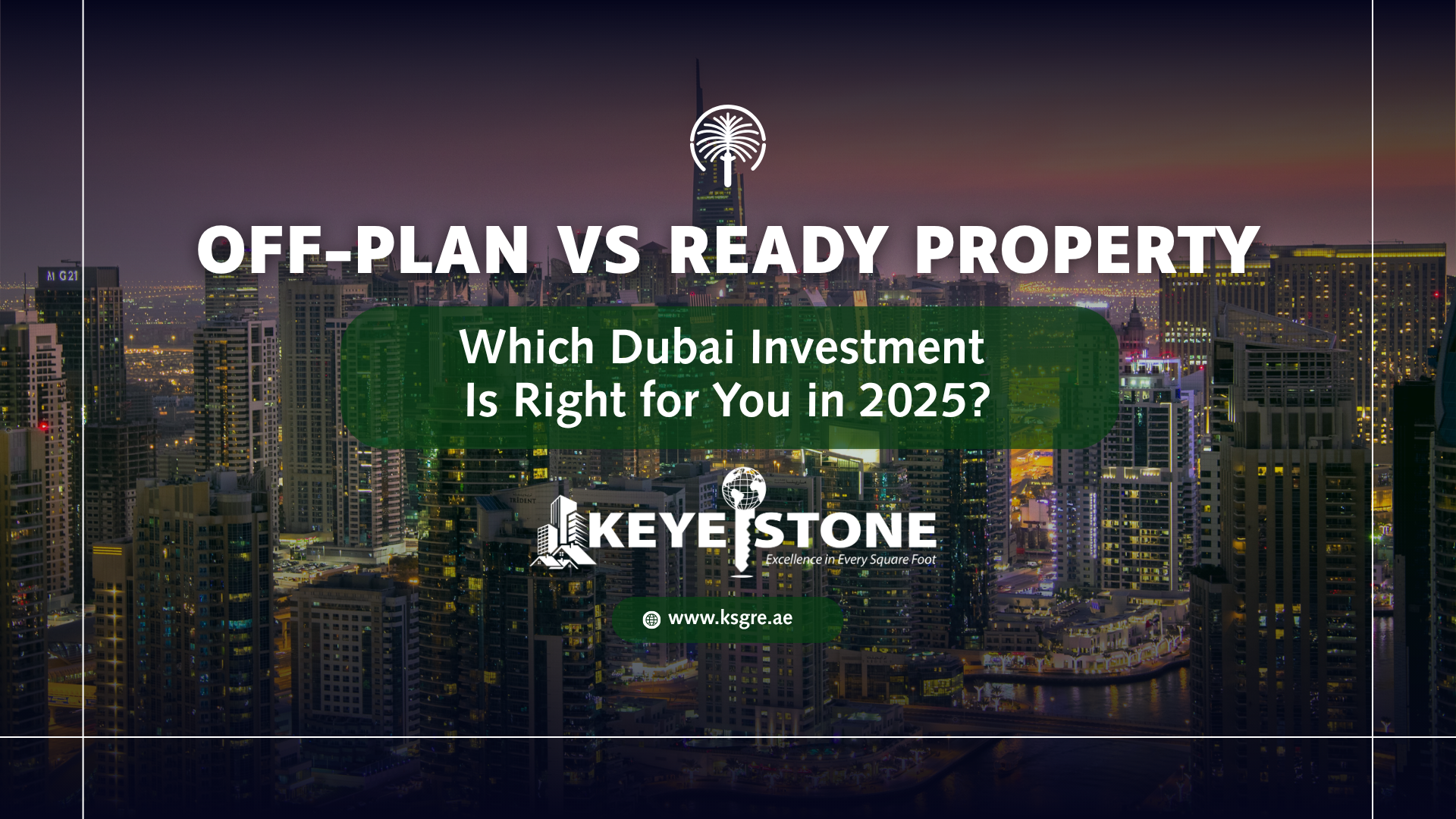 Off-Plan-vs-Ready-Property-keyestone-real-estate-dubai-news-blogs-post-14-october