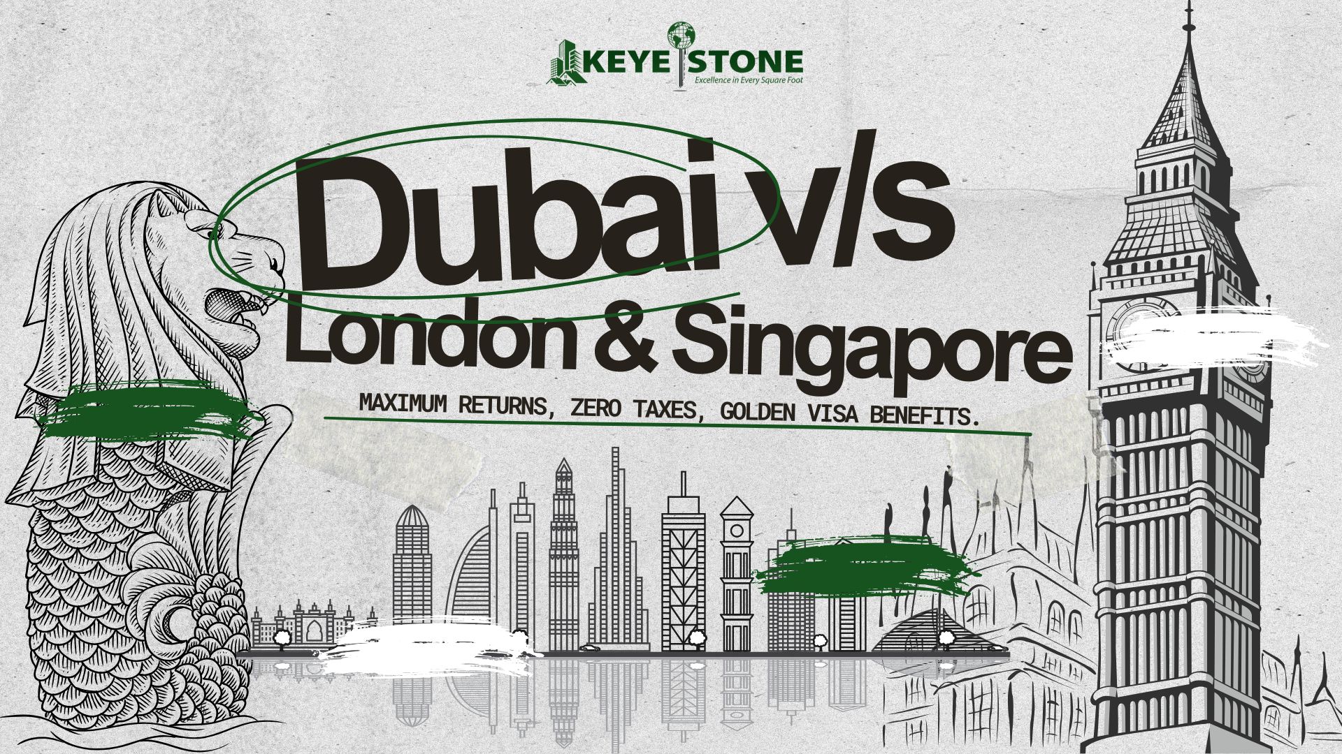 Why International Investors are choosing Dubai over London and Singapore-keyestone real estate
